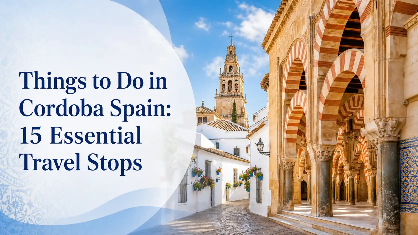 Things to do in Cordoba Spain article cover with Mezquita arches and old town Things to do in Cordoba Spain article cover with Mezquita arches and old town